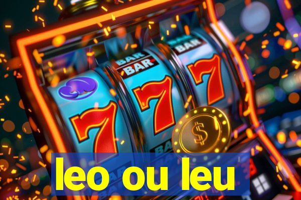 leo ou leu